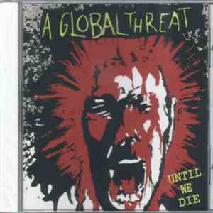 A Global Threat - Until We Die download mp3