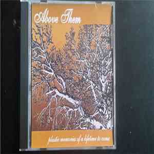 Above Them - Plastic Memories Of A Lifetime To Come download mp3