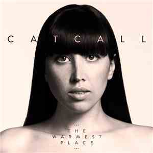 Catcall - The Warmest Place download mp3
