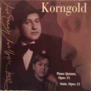 Erich Wolfgang Korngold - Piano Quintet, Opus 15 / Suite, Opus 23 mp3 download