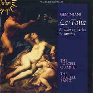 Geminiani - The Purcell Quartet, The Purcell Band - La Folia & Other Concertos & Sonatas download mp3