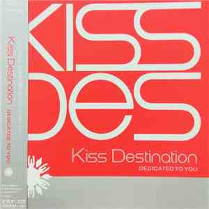 Kiss Destination - Dedicated To You mp3 download