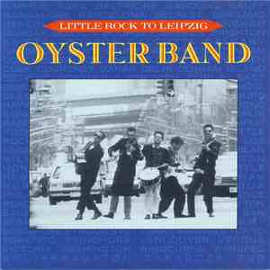 Oysterband - Little Rock To Leipzig download mp3