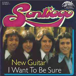 Santiago  - New Guitar / I Want To Be Sure download mp3