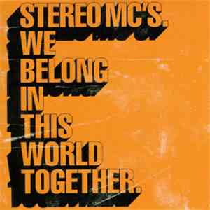 Stereo MC's - We Belong In This World Together download mp3