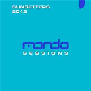 Various - Mondo Sessions Sunsetters 2012 download mp3