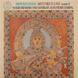 Yehudi Menuhin · Ravi Shankar · Jean-Pierre Rampal - Improvisations - West Meets East - Album 3 mp3 download