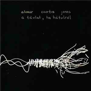 Alvear, Courtis, Jones - A Távlat, Ha Hátulról download mp3