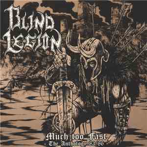Blind Legion - Much Too Fast - The Anthology 83/86  download mp3