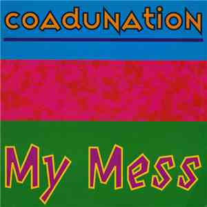 Coadunation - My Mess download mp3