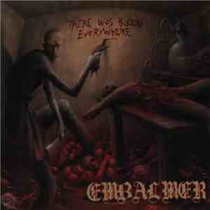 Embalmer - There Was Blood Everywhere download mp3