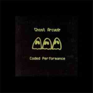 Ghost Arcade - Coded Performance download mp3