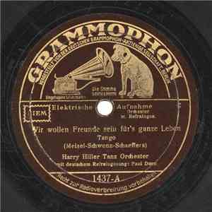 Harry Hiller Tanz Orchester - Wir Wollen Freunde Sein Für's Ganze Leben / Du Bist Entzückend, Rosmarie! download mp3