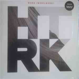 HTRK - Work (Work, Work) download mp3