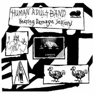Human Adult Band - Hearing Damage Sessions mp3 download