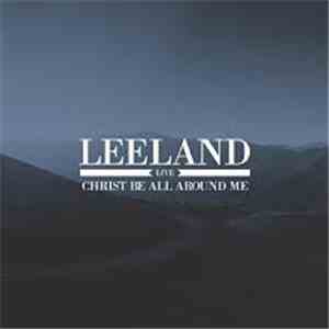Leeland - Christ Be All Around Me - Live download mp3