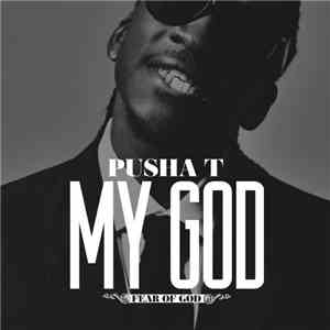 Pusha T - My God download mp3