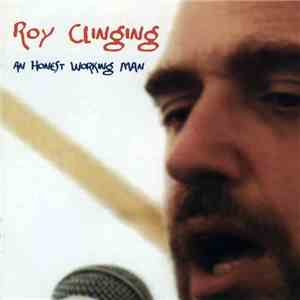 Roy Clinging - An Honest Working Man download mp3