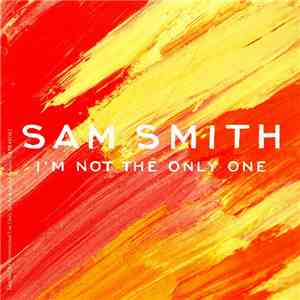 Sam Smith  - I'm Not The Only One download mp3