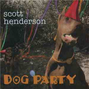 Scott Henderson  - Dog Party download mp3