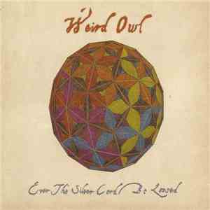 Weird Owl - Ever The Silver Cord Be Loosed download mp3