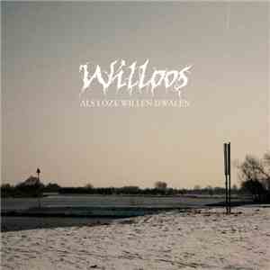 Willoos - Als Loze Willen Dwalen download mp3