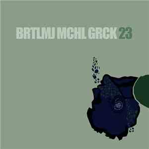 Brtlmj Mchl Grck - 23 download mp3