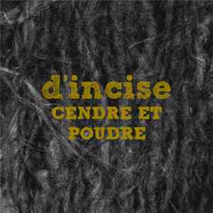 D'incise - Cendre Et Poudre download mp3