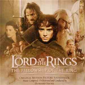 Howard Shore - The Lord Of The Rings: The Fellowship Of The Ring (Original Motion Picture Soundtrack) download mp3