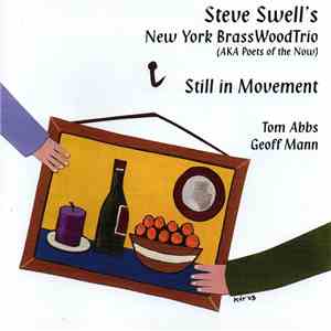 Steve Swell's New York BrassWoodTrio - Still In Movement download mp3