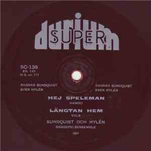 Sundquist Och Hylén - Hej Speleman / Längtan Hem download mp3
