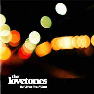 The Lovetones - Be What You Want download mp3