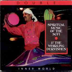 Various - Spiritual Music Of The Sufi & The Whirling Dervishes download mp3