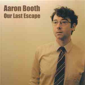 Aaron Booth - Our Last Escape download mp3