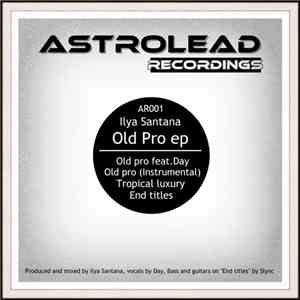 Ilya Santana - Old Pro Ep download mp3
