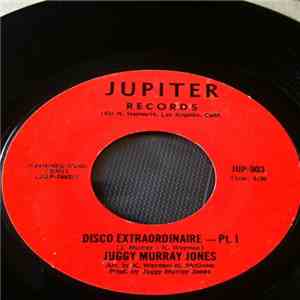 Juggy Murray Jones - Disco Extraordinaire - Pt. I download mp3