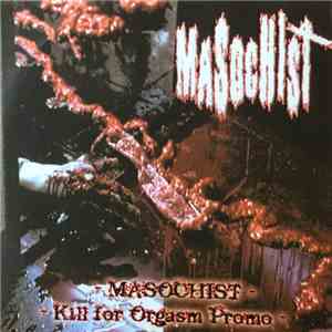Masochist - Kill For Orgasm Promo mp3 download