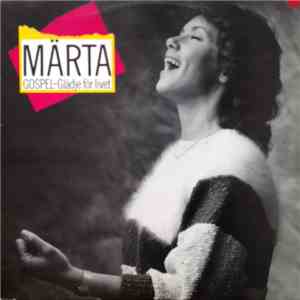 Märta - Gospel - Glädje För Livet mp3 download