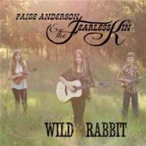 Paige Anderson & The Fearless Kin - Wild Rabbit download mp3