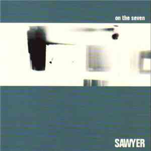 Sawyer - On The Seven download mp3