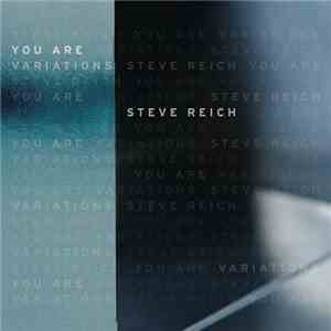 Steve Reich - You Are (Variations) download mp3