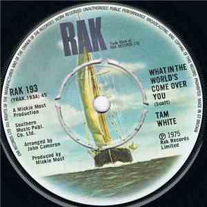 Tam White - What In The World's Come Over You download mp3
