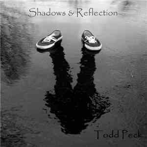 Todd Peck - Shadows & Reflection download mp3
