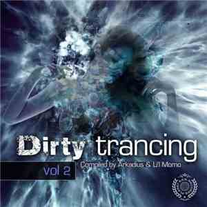 Arkadius & Li'l Momo - Dirty Trancing Vol 2 download mp3