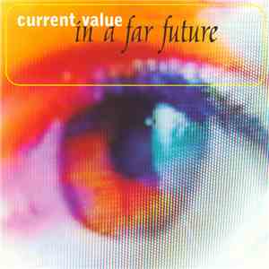 Current Value - In A Far Future download mp3