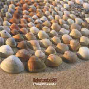 Debutantes 99 - O Colecionador de Conchas mp3 download