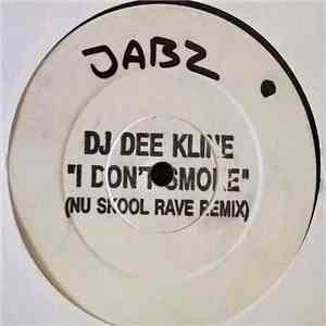 DJ Dee Kline - I Don't Smoke (Nu Skool Rave Remix) mp3 download