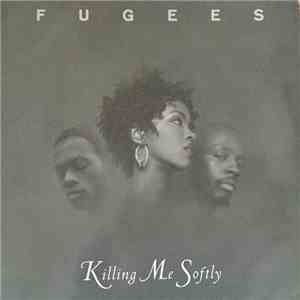 Fugees - Killing Me Softly download mp3