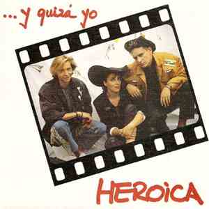 Heroica - ...Y Quizá Yo download mp3