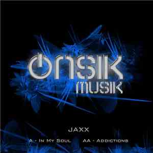 JAXX  - In My Soul / Addictions download mp3